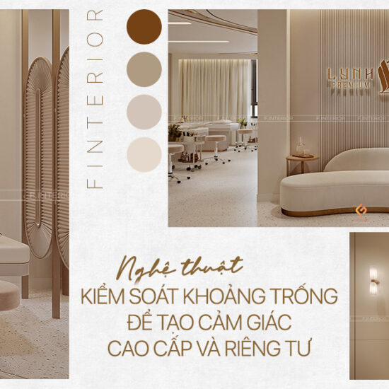 Nghệ thuật kiểm soát khoảng trống để tạo cảm giác cao cấp